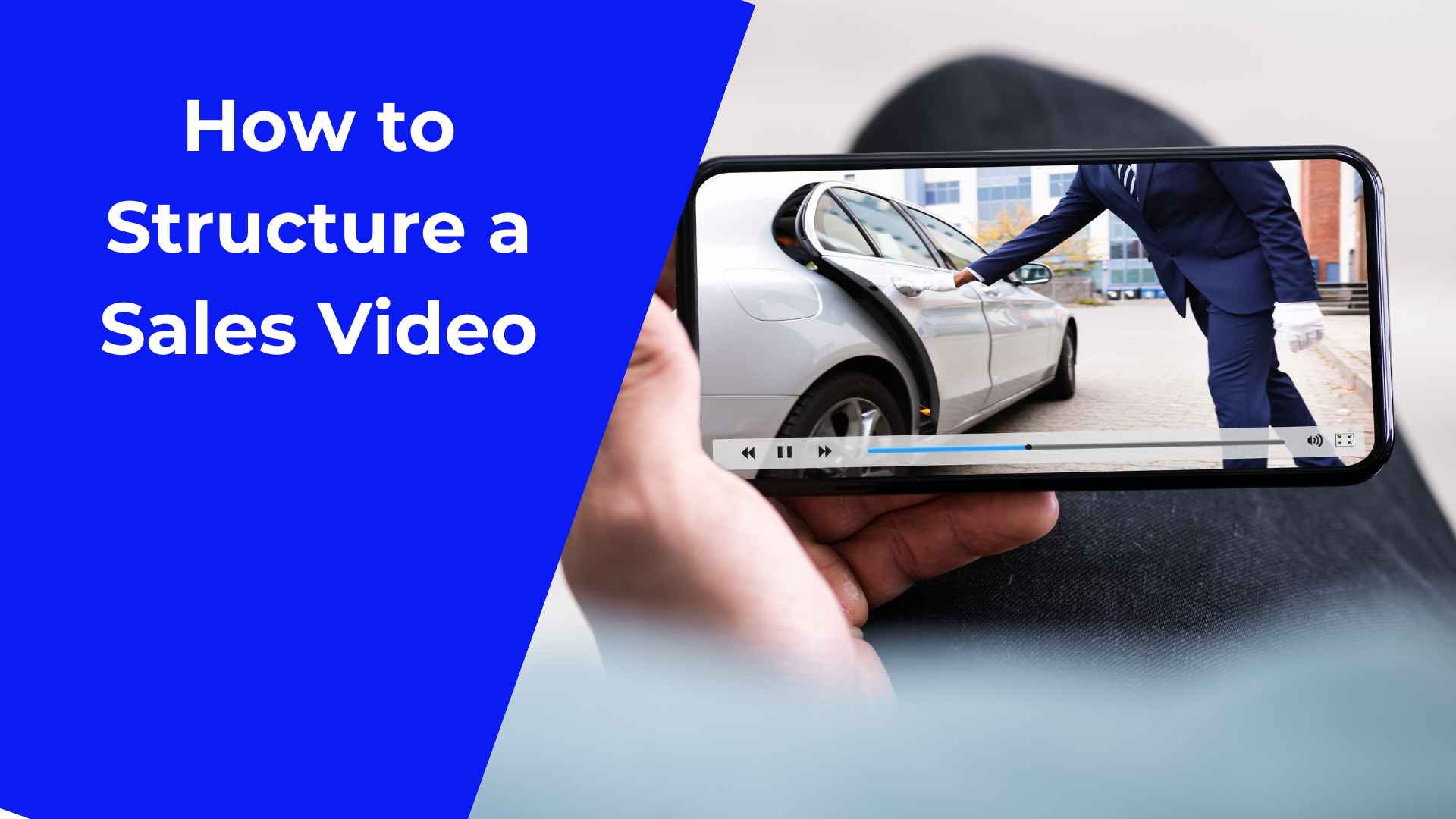 How to structure a sales video